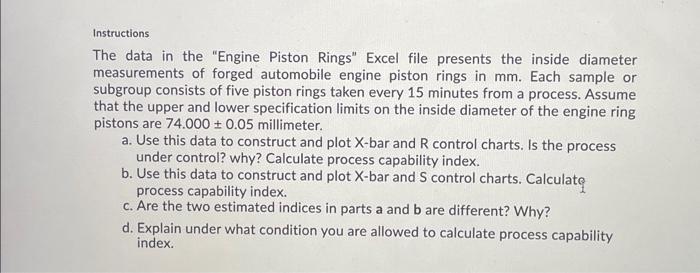  Instructions The data in the "Engine Piston Rings" Excel file presents