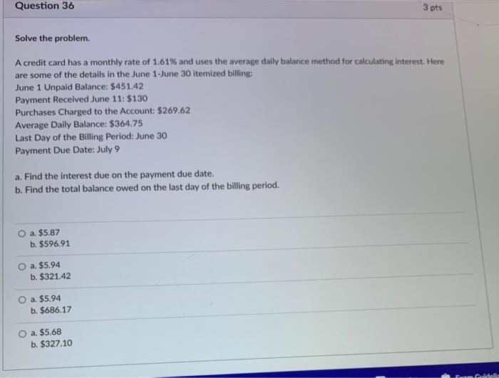  Question 36 3 pts Solve the problem A credit card has