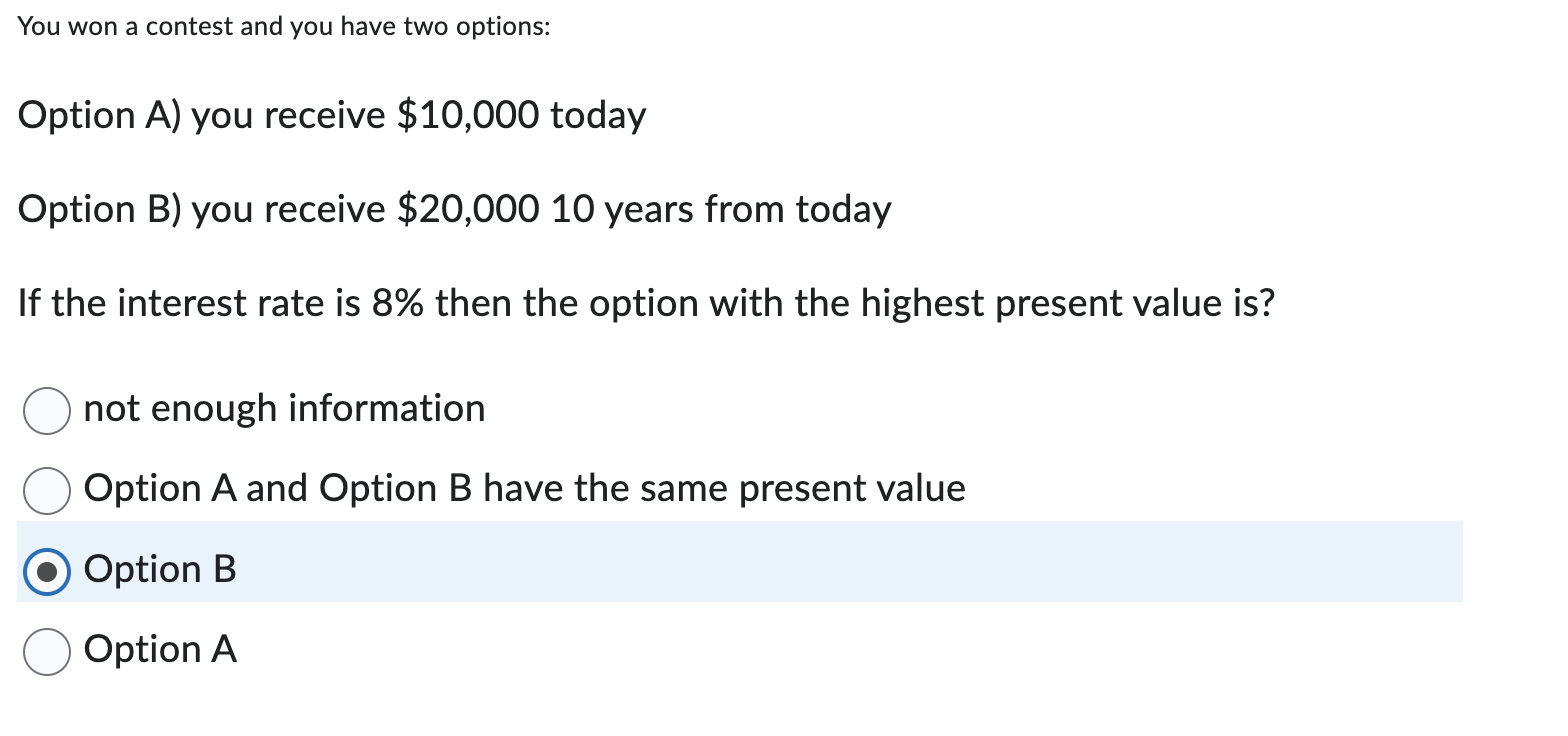  You won a contest and you have two options: Option A)