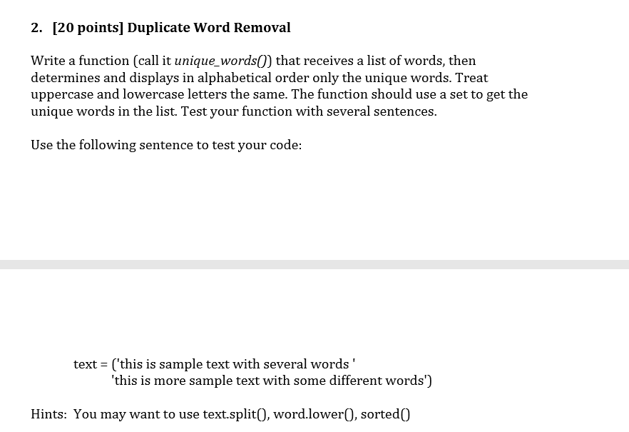  Please need in python 2. [20 points] Duplicate Word Removal Write