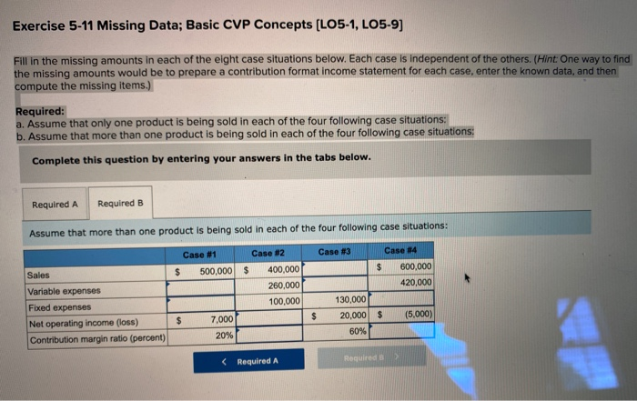 the missing amounts in each of the eight case situations below. Each