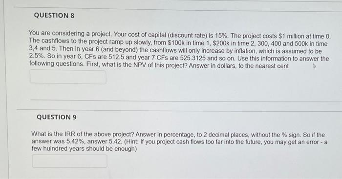 please answer both with thorough explanations You are considering a project. Your