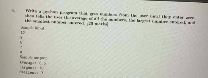  4. Write a python program that gets numbers from the user