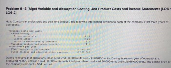  Problem 6-18 (Algo) Variable and Absorption Costing Unit Product Costs and