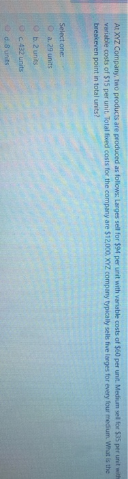 costs of $60 per unit. Medium sell for $35 per unit with