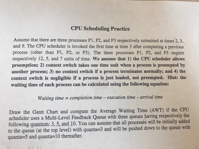  Show steps please CPU Scheduling Practice Assume that there are three