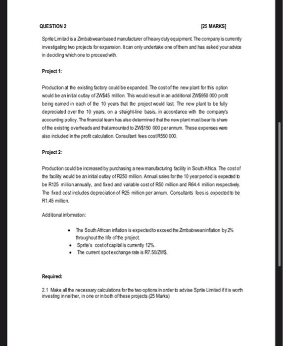  QUESTION 2 [25 MARKS] Sprite Limited is a Zmbabwean based manubcture