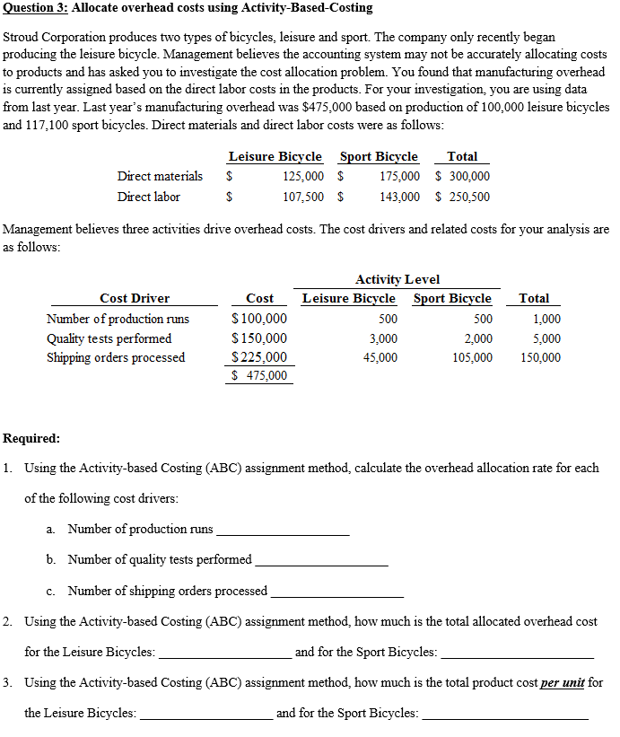 Allocate overhead costs using Activity-Based-Costing: ABC method This is for a review