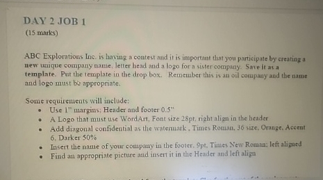  DAY 2 JOB 1 (15 marks) ABC Explorations Inc. is having