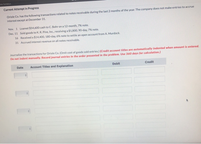  Current Attempt in Progress Oriole Co. has the following transactions related