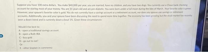 i need help Suppose you have 100 extra dollars. You make $40,000