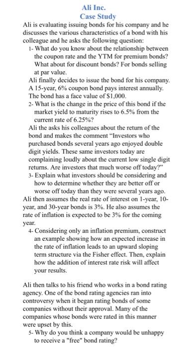  Ali Inc. Case Study Ali is evaluating issuing bonds for his
