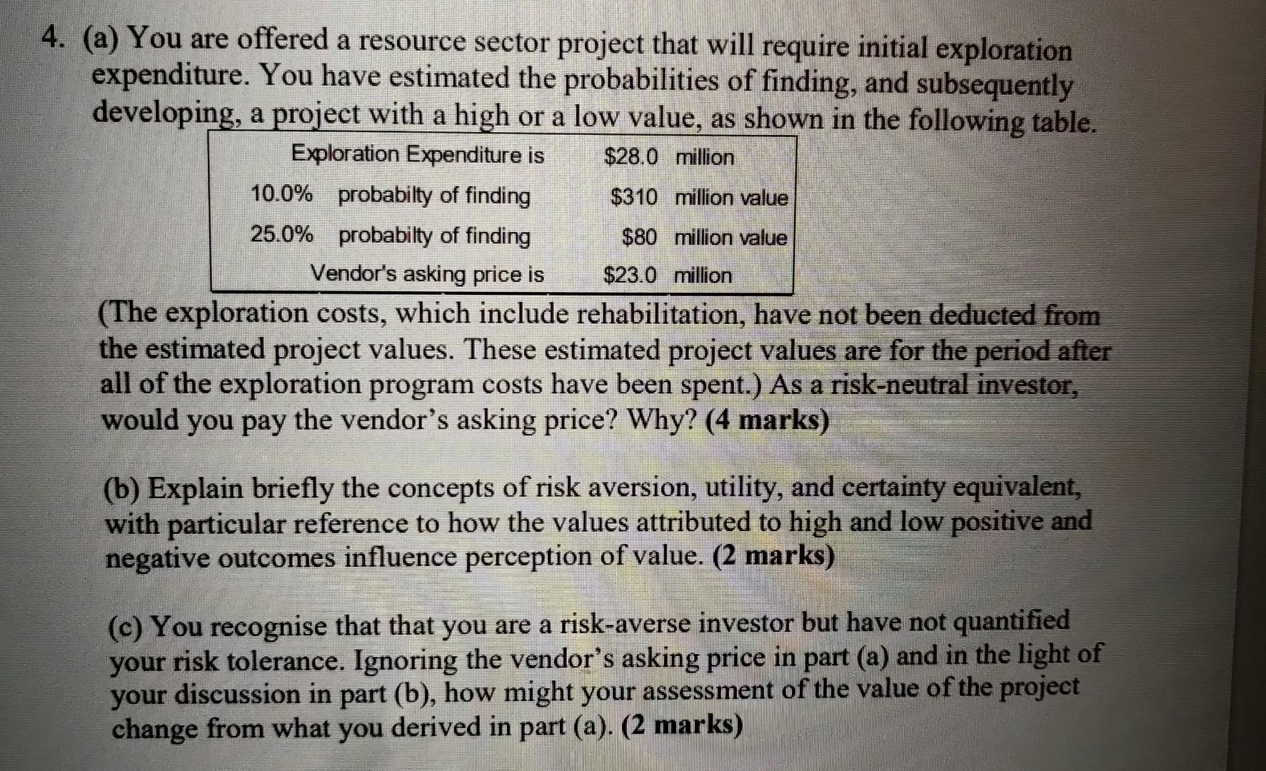  4. (a) You are offered a resource sector project that will