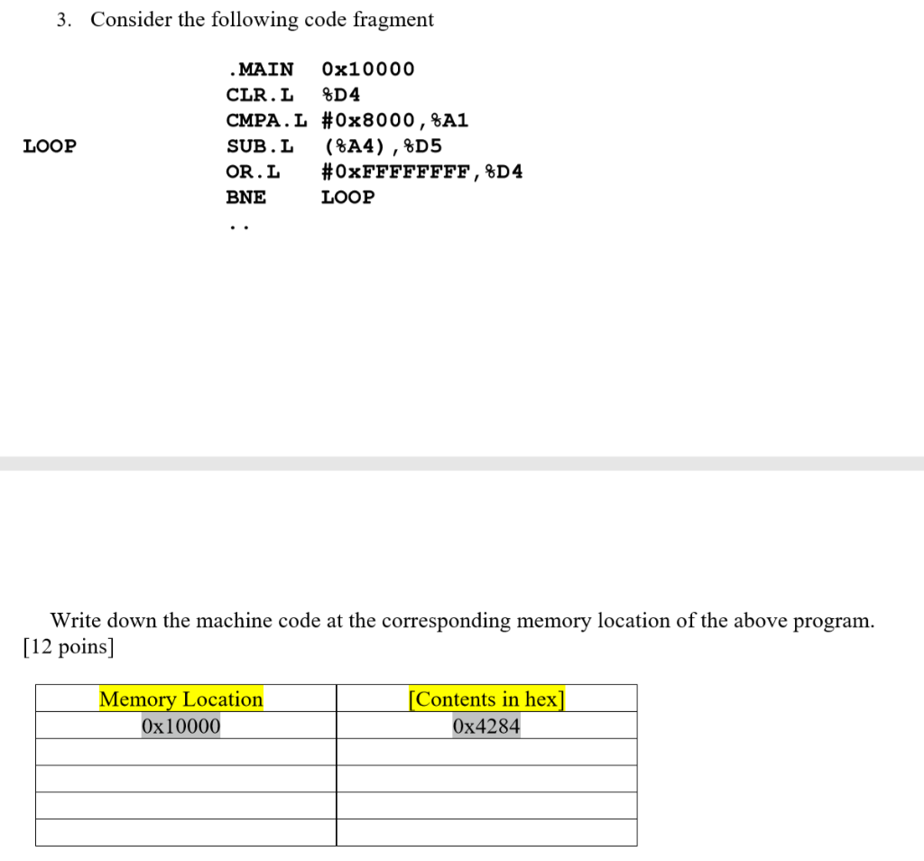  . Consider the following code fragment MAIN Ox10000 CMPA.L SUB .