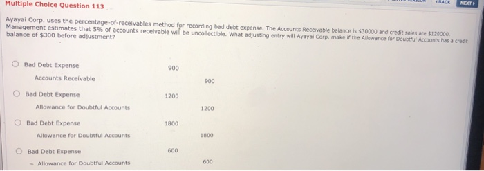  BACK NET Multiple Choice Question 113 Ayayai Corp. uses the percentage-of-receivables