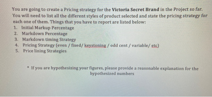  You are going to create a Pricing strategy for the Victoria