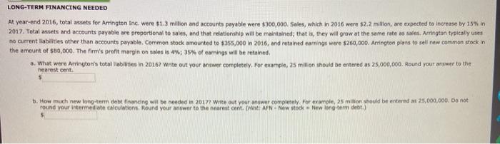  LONG-TERM FINANCING NEEDED At year-end 2016, total assets for Arrington Inc.