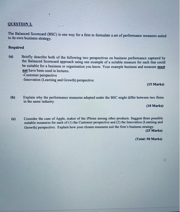  QUESTION 2. The Balanced Scorecard (BSC) is one way for a