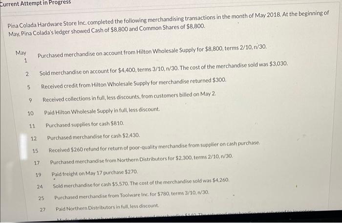 please help Pina Colada Hardware Store Inc. completed the following merchandising transactions