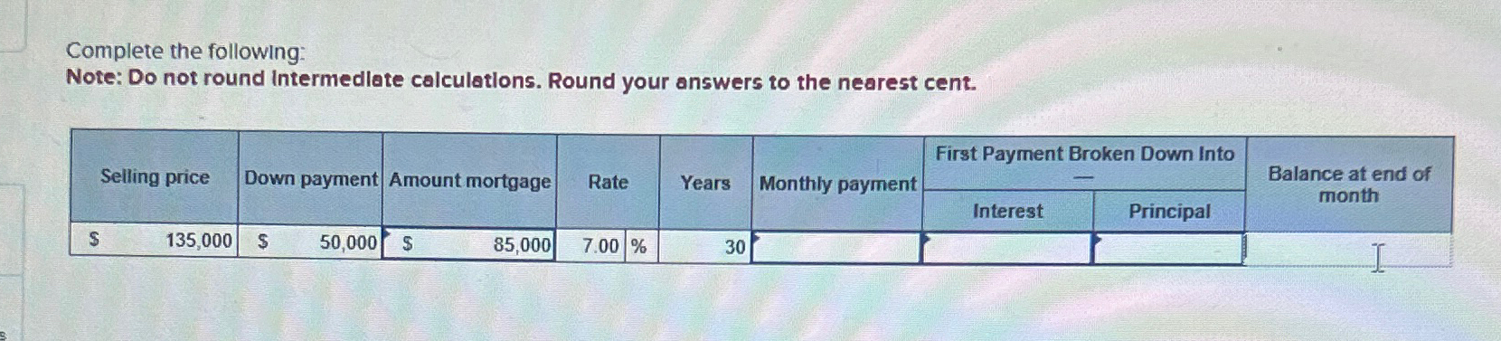  Complete the following: Note: Do not round intermedlate calculations. Round your