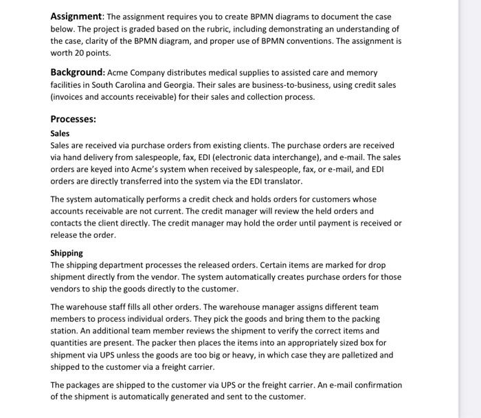  Assignment: The assignment requires you to create BPMN diagrams to document