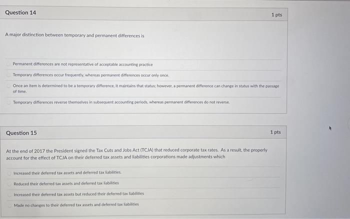  Question 14 1 pts A major distinction between temporary and permanent