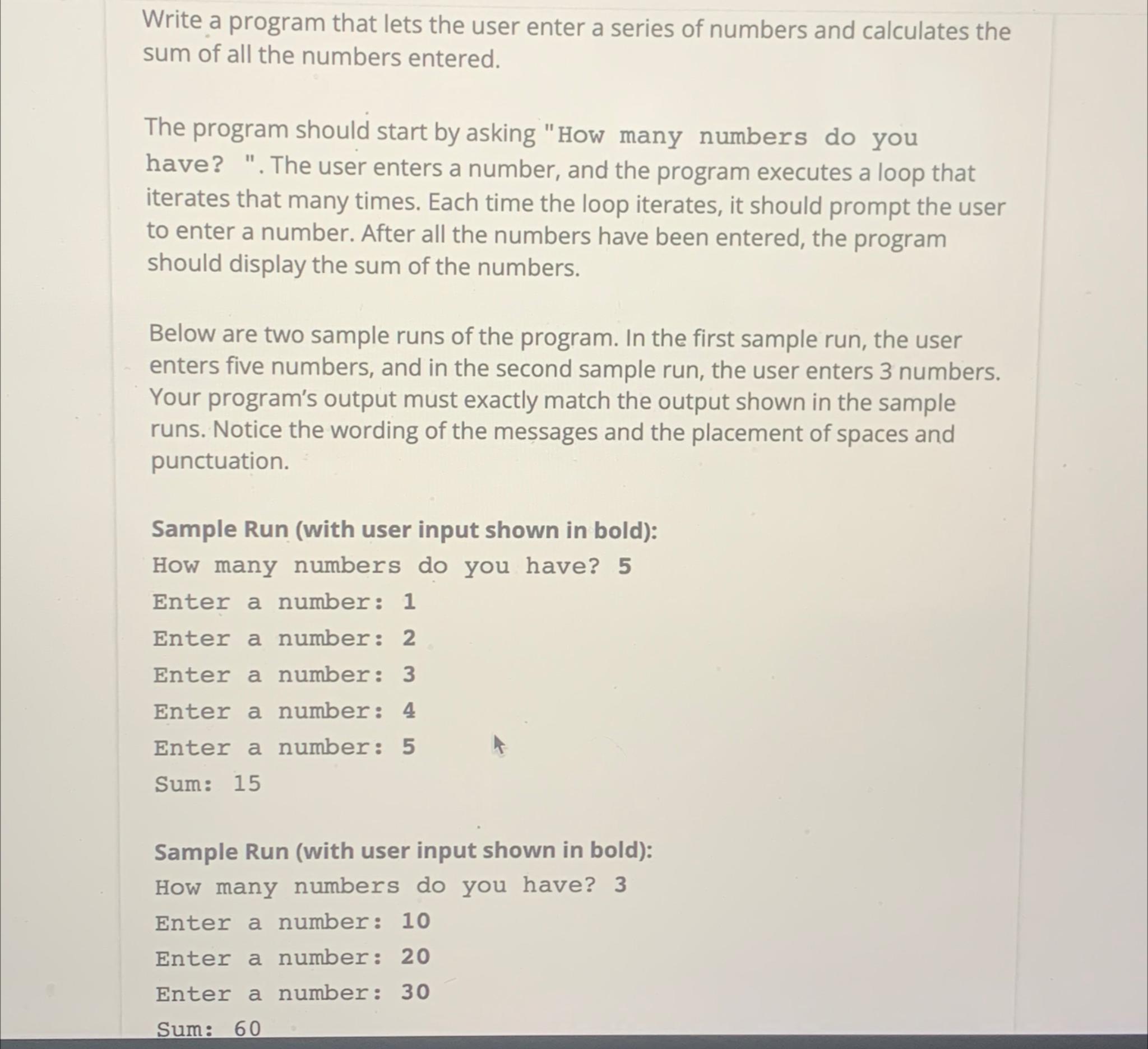  Write a program that lets the user enter a series of