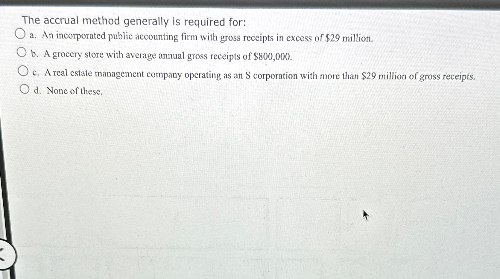  The accrual method generally is required for: a. An incorporated public