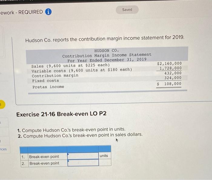  Saved ework - REQUIRED A Hudson Co. reports the contribution margin