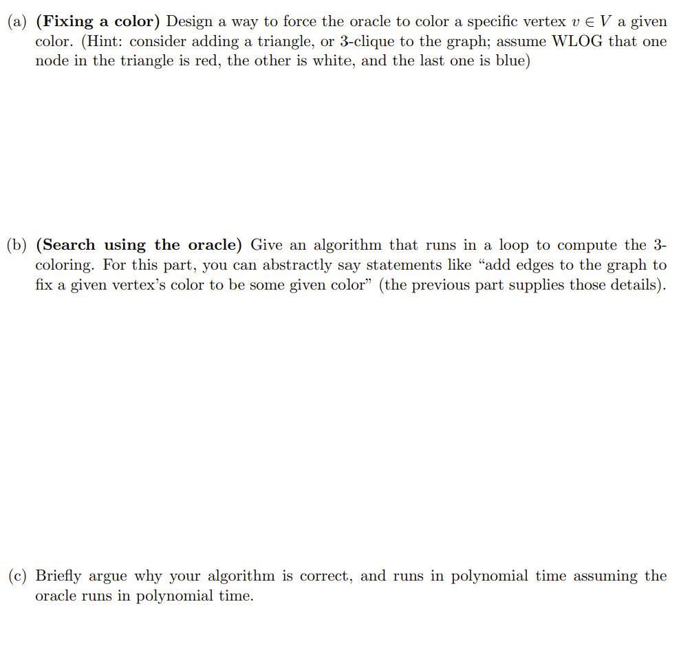 Suppose we are given an oracle for the decision problem Is the