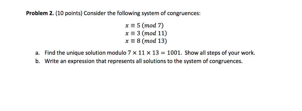 Discrete structures Problem 2. (10 points) Consider the following system of congruences