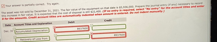 Your answer is partially correct. Try again. The asset was not