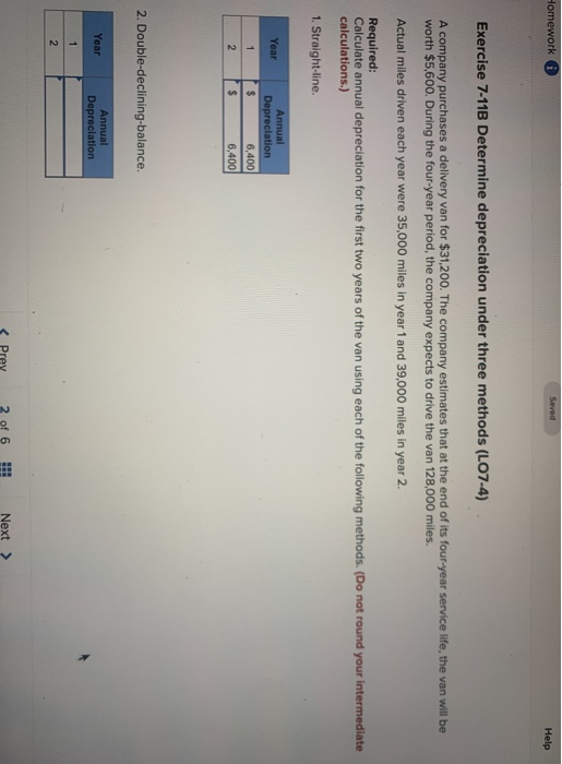  Homework Seved Help Exercise 7-11B Determine depreciation under three methods (L07-4)