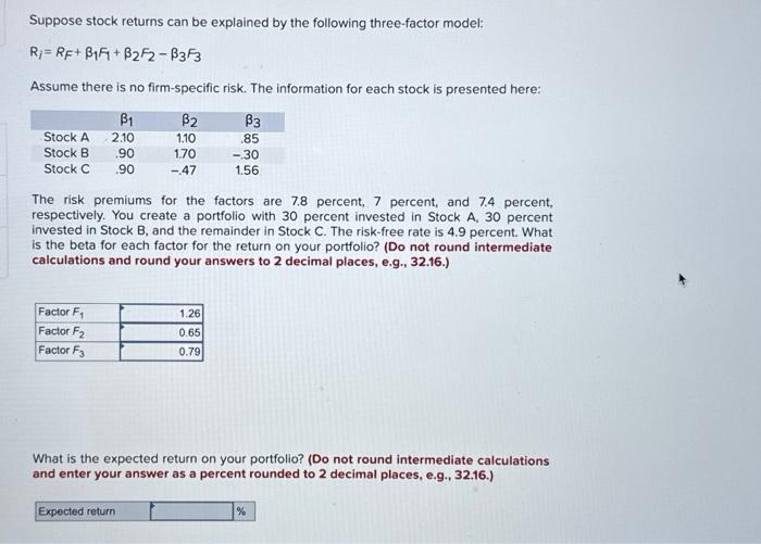 Suppose stock returns can be explained by the following three-factor model: