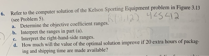 objective Value 3700.00000 Variable Value Reduced Cost 0.00000 500.00000 150.00000 0.00000 Constraint