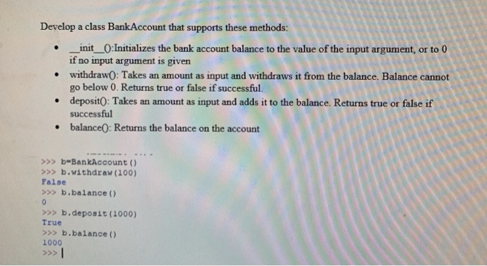  Develop a class BankAccount that supports these methods: init 0:Initializes the