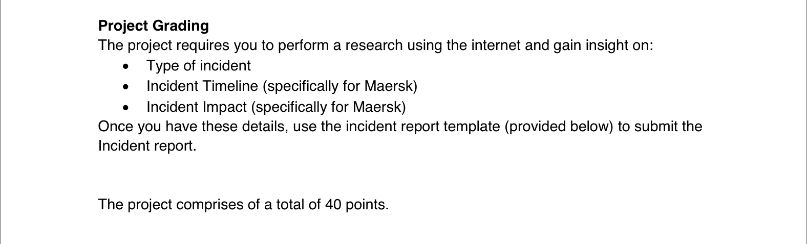 observations, and evidence collected during the incident are used to conduct a