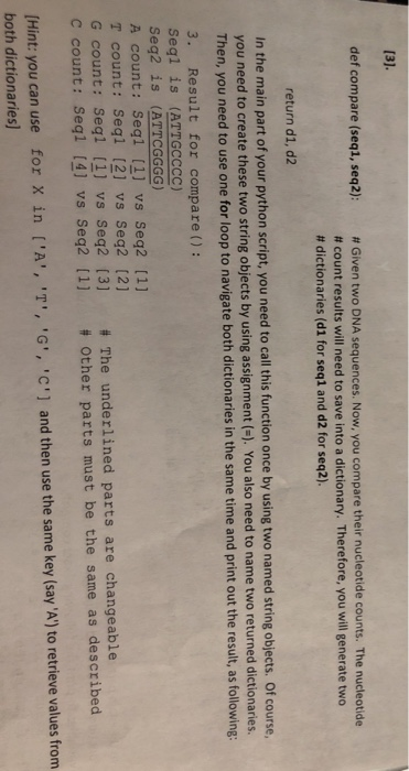  def compare (seq1, seq2): # Given two DNA sequences. Now, you