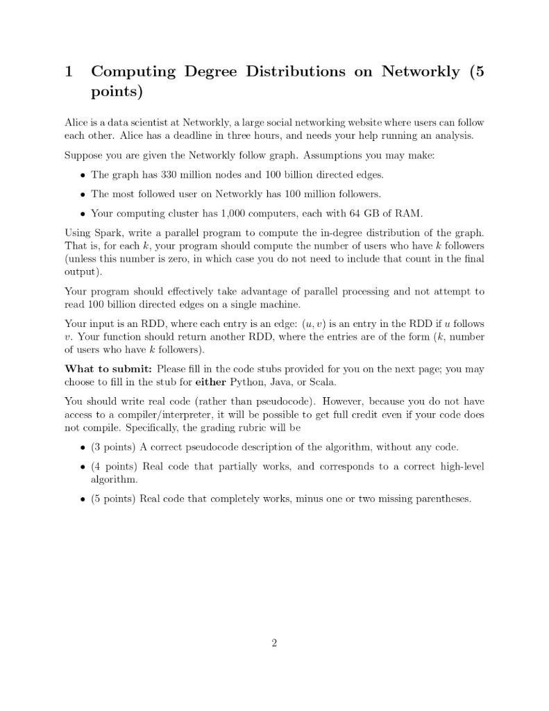  1 Computing Degree Distributions on Networkly (5 points) Alice is a