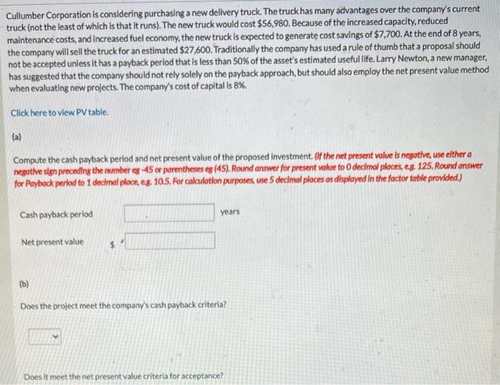 3. Cullber Corp. Cullumber Corporation is considering purchasing a new delivery truck.