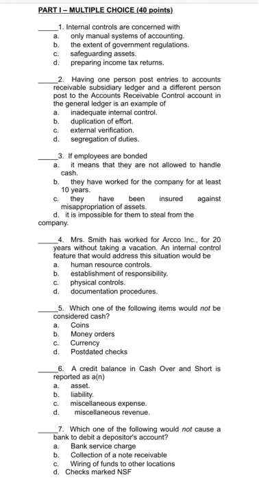  PARTI - MULTIPLE CHOICE (40 points) _ 1. Internal controls are