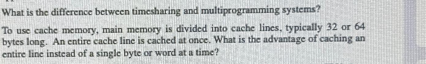  What is the difference between timesharing and multiprogramming systems? 
