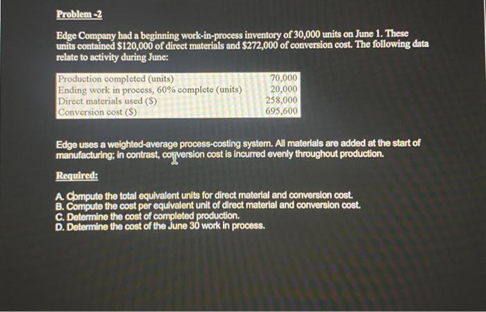  Problem -2 Edge Company had a beginning work-in-process inventory of 30,000