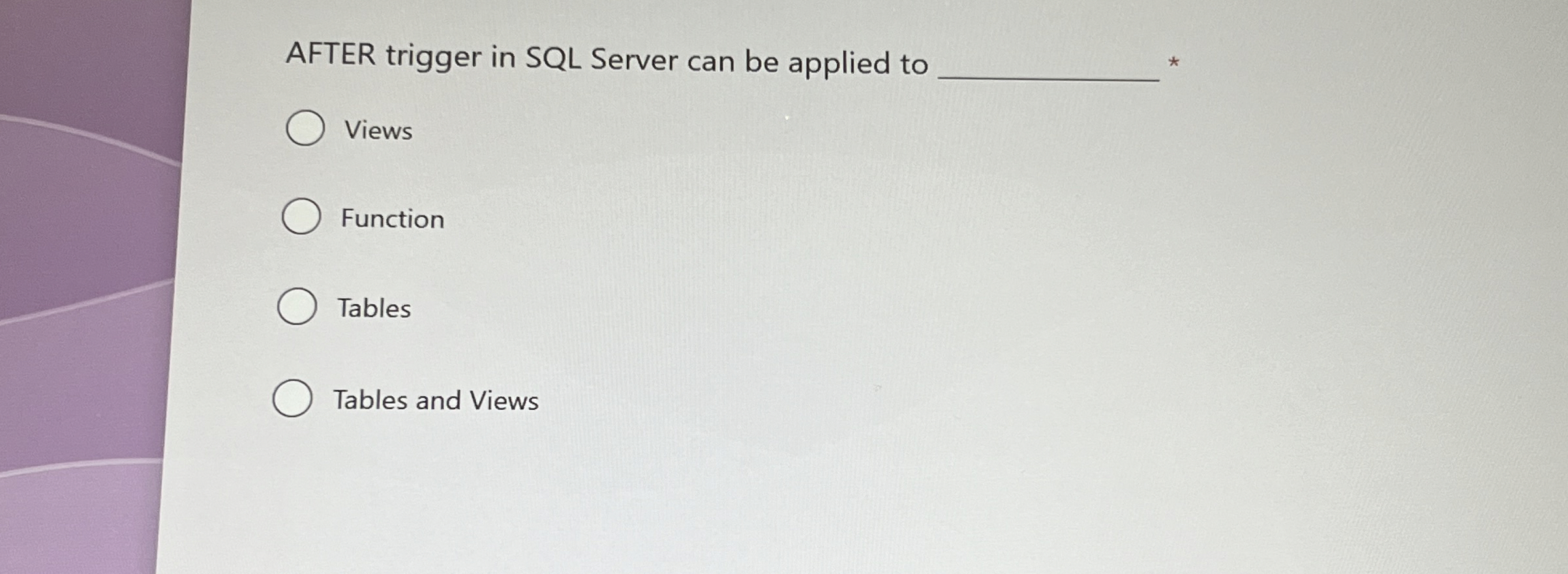  AFTER trigger in SQL Server can be applied to Views Function