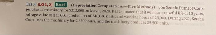  E11.4 (LO 1, 2) Excel (Depreciation Computations--Five Methods) Jon Seceda Furnace