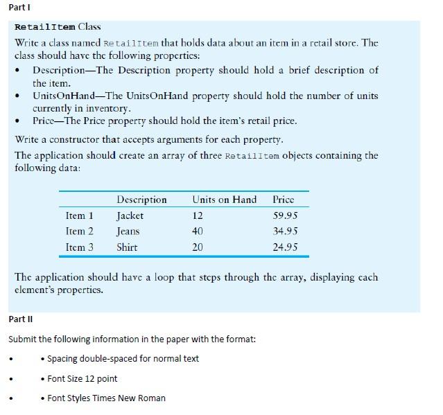 Retailitem Class Write a class named Retailitem that holds data about