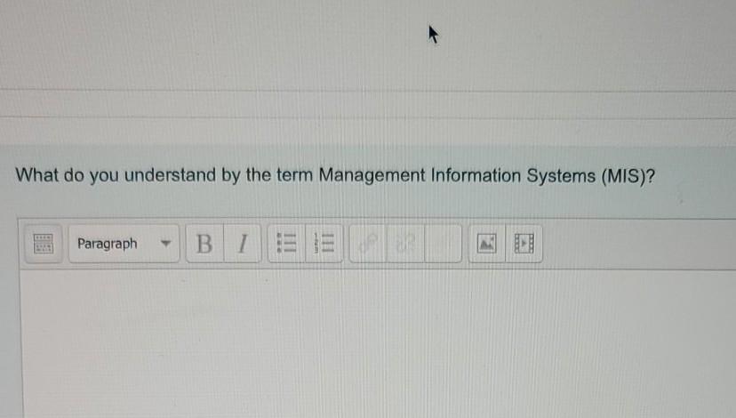 What do you understand by the term Management Information Systems (MIS)?