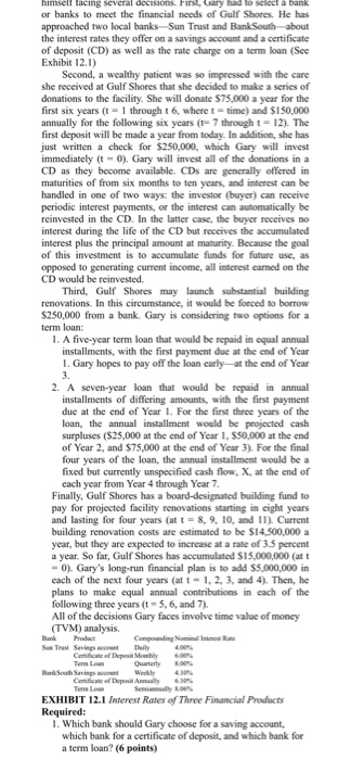  himself facing several decisions. First, Gary had to select a bank