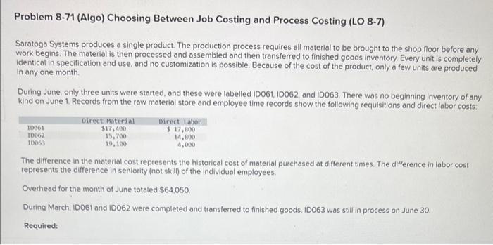  Problem 8-71 (Algo) Choosing Between Job Costing and Process Costing (LO