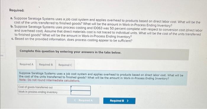 8-7) Saratoga Systems produces a single product. The production process requires all